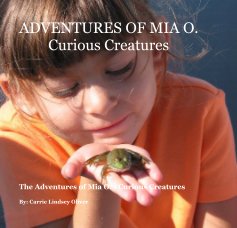 ADVENTURES OF MIA O. Curious Creatures book cover