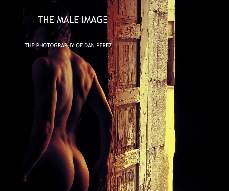View THE MALE IMAGE by Dan Perez