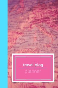 Travel blogging planner (soft cover) book cover