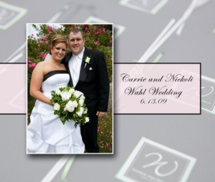 Carrie and Nickoli Wahl Wedding book cover