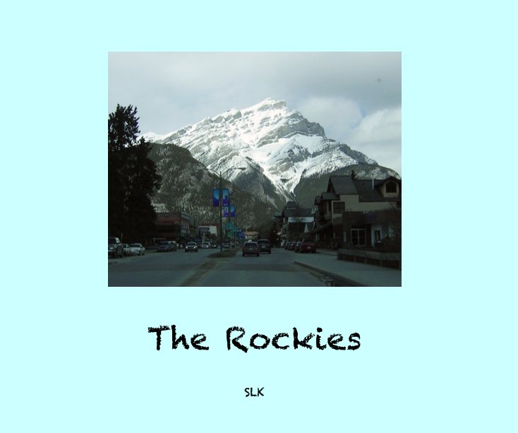 View The Rockies by SLK