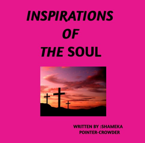 Ver INSPIRATIONS OF THE SOUL por SHAMEKA POINTER-CROWDER