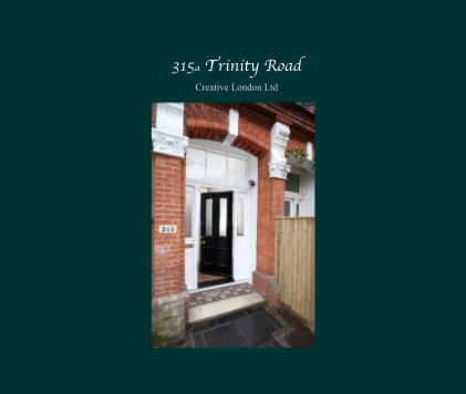 315a Trinity Road Creative London Ltd book cover