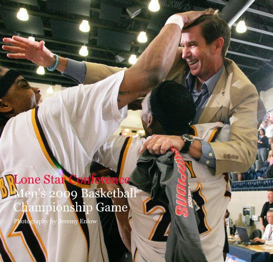 View Lone Star Conference Men's 2009 Basketball Championship Game by Photography by Jeremy Enlow