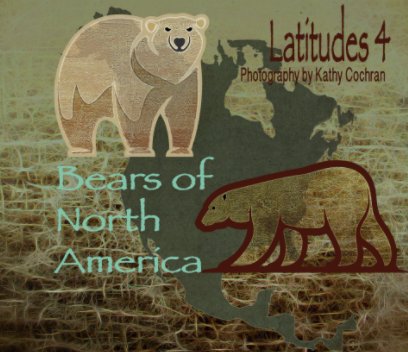 Latitudes 4:  Bears of North America book cover