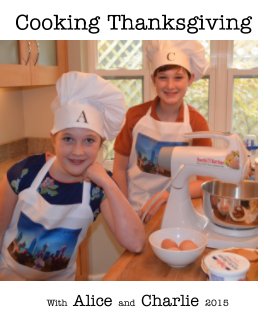 Cooking Thanksgiving With Charlie and Alice 2015 book cover