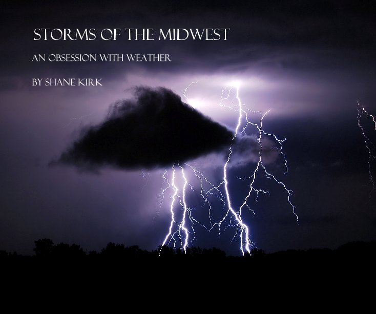 View Storms of the Midwest by SHANE KIRK
