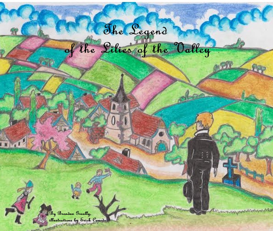 View The Legend of the Lilies of the Valley by Brendan Greally, illustrations by Erick Canedo