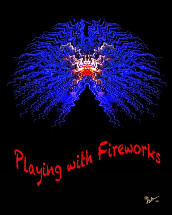 Ver Playing with Fireworks por Bill Eklund  MD