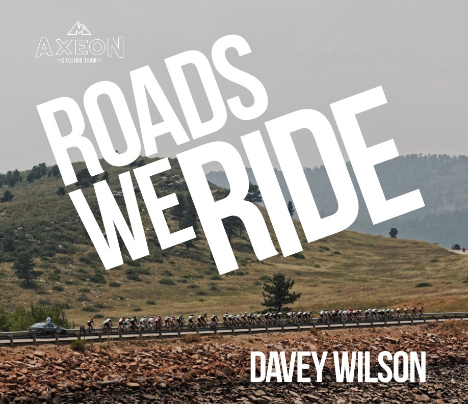 View Roads We Ride by Davey Wilson