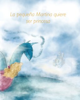 La pequeña Martina quiere ser princesa book cover