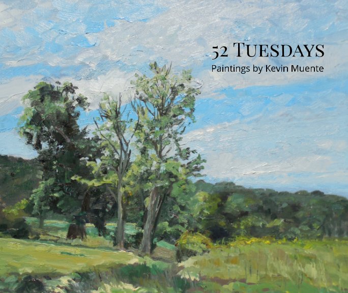 View 52 Tuesdays by Kevin J. Muente