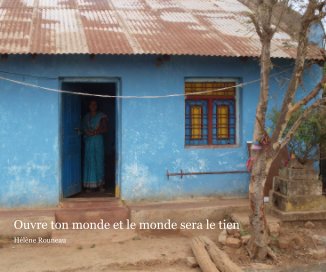 Ouvre ton monde et le monde sera le tien book cover