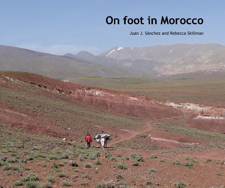 Bekijk On foot in Morocco op Juan J. Sánchez and Rebecca Skillman