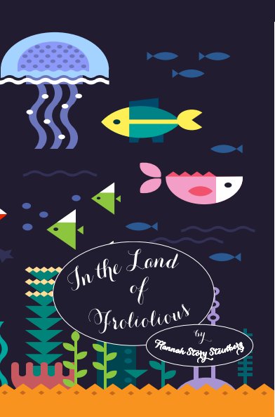 View In the Land of Froliolious by Hannah Story Steinberg