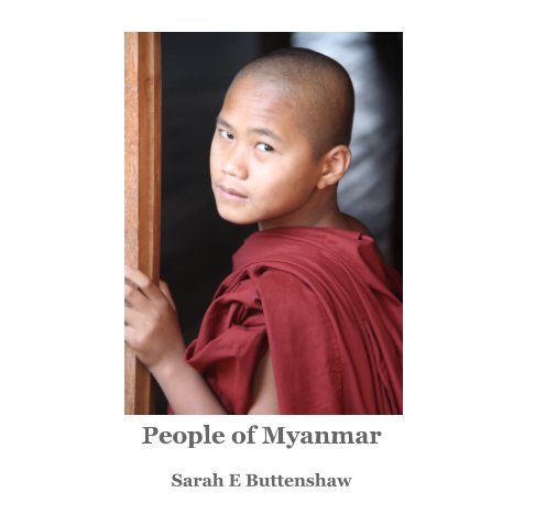 View People of Myanmar by Sarah E Buttenshaw