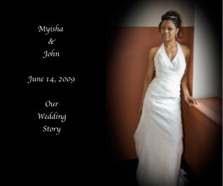 Myisha & John June 14, 2009 Our Wedding Story book cover