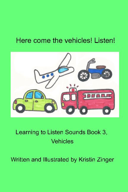 Ver Here Come the Vehicles! Listen! por Kristin Zinger
