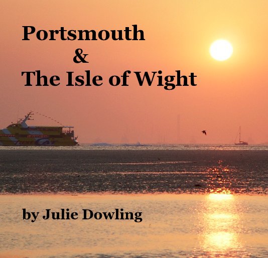 View Portsmouth & The Isle of Wight by Julie Dowling
