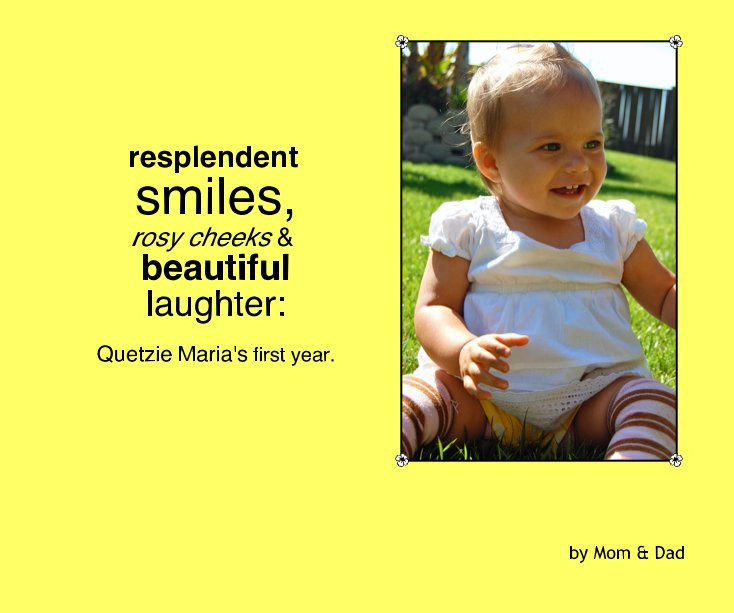View resplendent smiles, rosy cheeks & beautiful laughter: by Mom & Dad