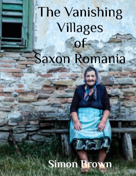 The Vanishing Villages of Saxon Romania book cover