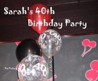 Sarah's 40th Birthday Party book cover