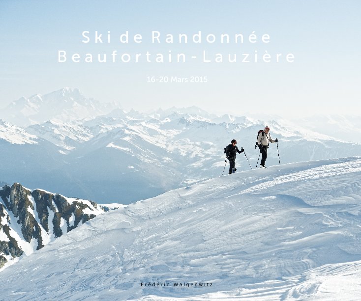 Bekijk Ski de Randonnée en Beaufortain et Lauzière op Frédéric Walgenwitz