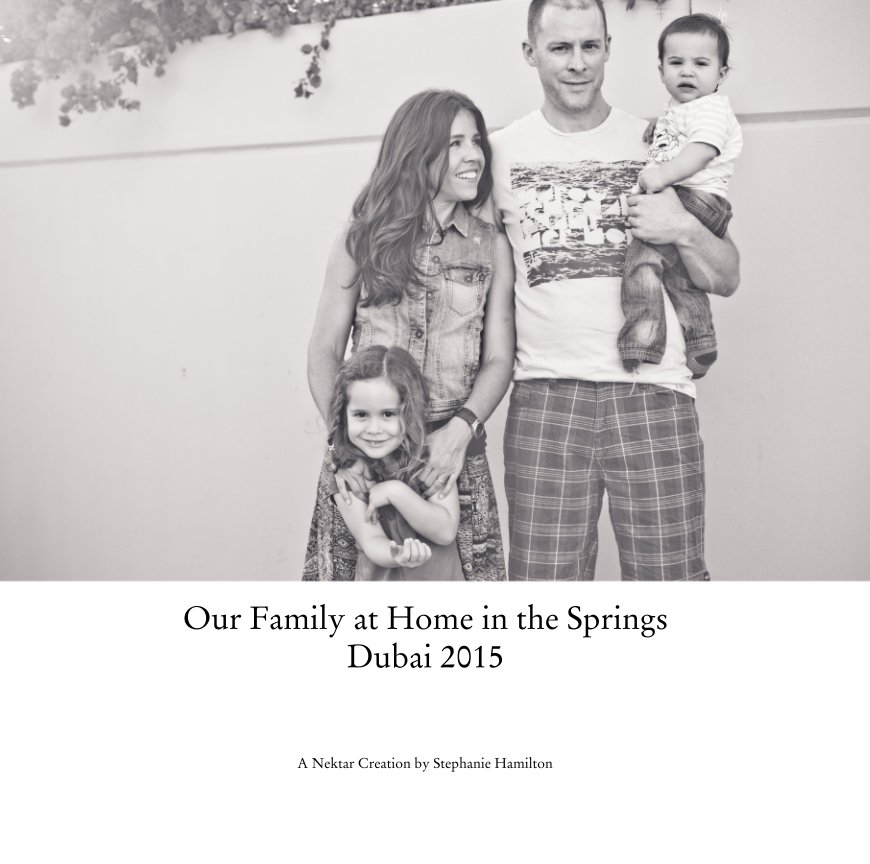 View Our Family at Home in the Springs Dubai 2015 by A Nektar Creation by Stephanie Hamilton
