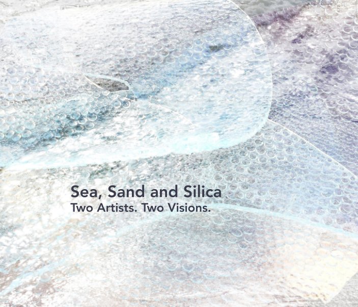 View Sea, Sand and Silica by Jackie Moore, Linda Bassett