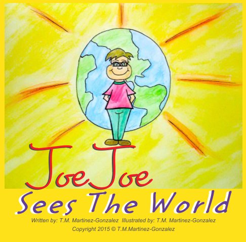 View JoeJoe Sees The World by TM Martinez-Gonzalez