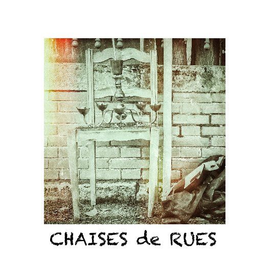 View CHAISES de RUES by sylvie D.