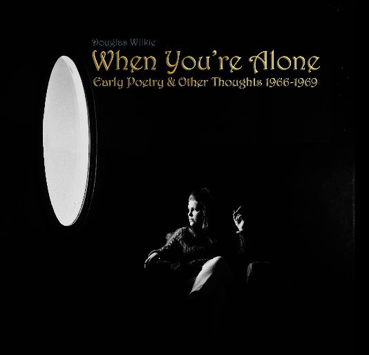 View When You're Alone by Douglas Wilkie