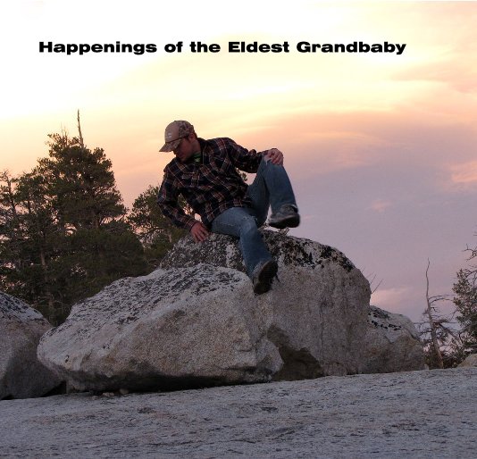 View Happenings of the Eldest Grandbaby by brockdesmit
