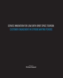 Service Innovation for Low Earth Orbit Space Tourism: Customer Engagement in Extreme Waiting Periods book cover