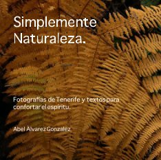 Simplemente  Naturaleza.



FotografÃ­as  de Tenerife  y  textos para confortar el espÃ­ritu. book cover