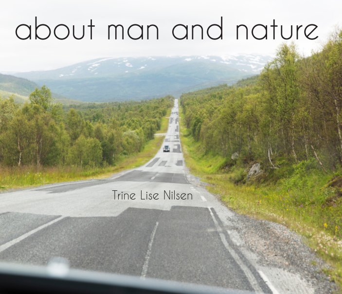 View about man and nature by Trine Lise Nilsen
