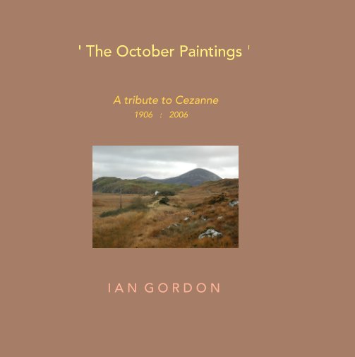 View ' The October Paintings ' by Ian Gordon