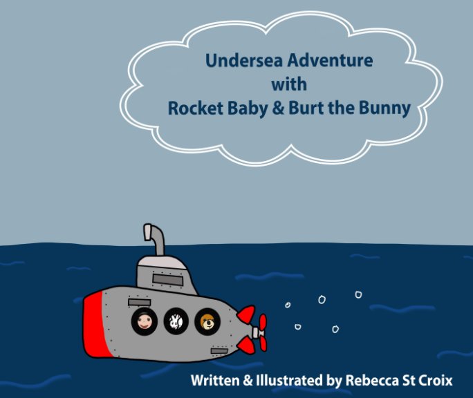 View Undersea Adventure with Rocket Baby & Burt the Bunny by Rebecca St Croix