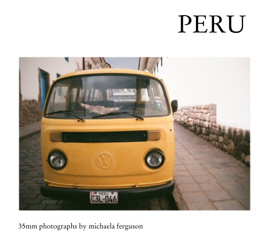 View PERU by 35mm photographs by michaela ferguson
