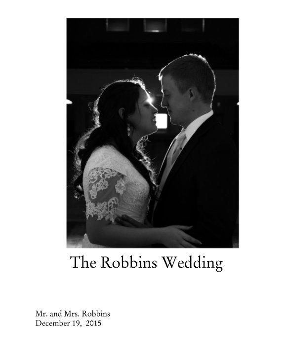 The Robbins Wedding nach Mr. and Mrs. Robbins  December 19,  2015 anzeigen