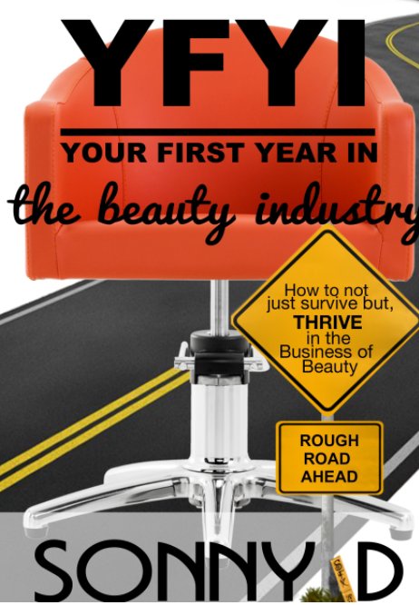 View YFYI Your First Year In the Beauty Industry by Sonny D