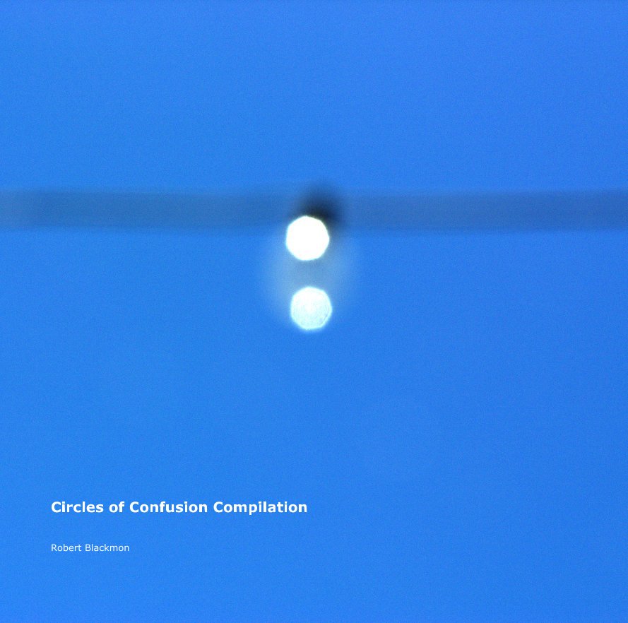View Circles of Confusion by Robert Blackmon
