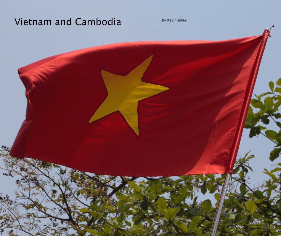 View Vietnam and Cambodia by Kevin Jelley