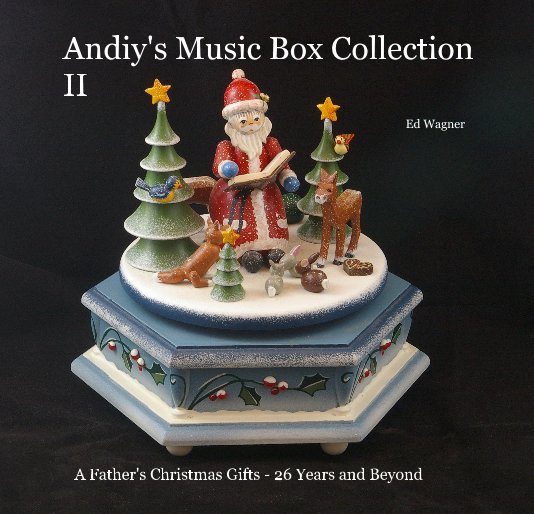 View Andiy's Music Box Collection II by Ed Wagner