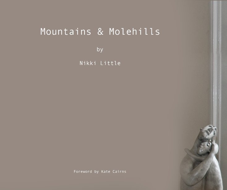 View Mountains & Molehills by Nikki Little