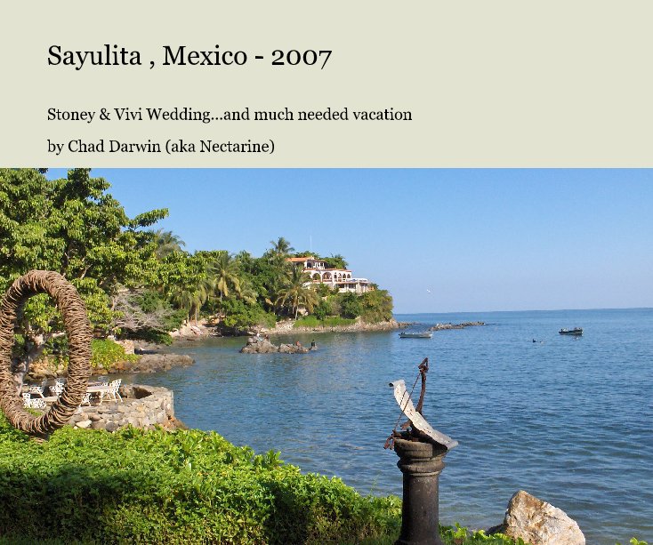 Ver Sayulita , Mexico - 2007 por Chad Darwin (aka Nectarine)
