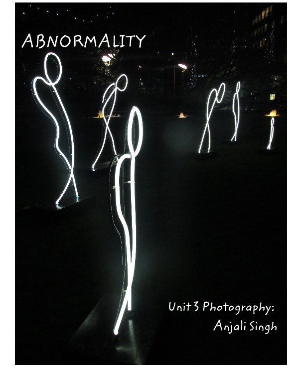 ABNORMALITY Unit 3 Photography: Anjali Singh nach Anjali Singh 2016 anzeigen