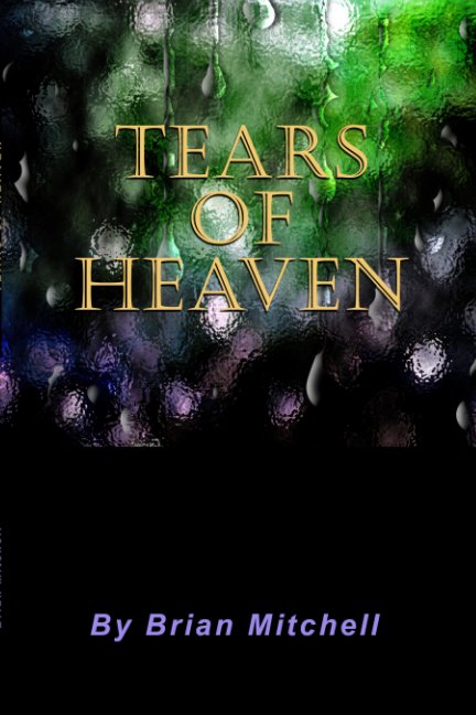 View Tears of Heaven by Brian Mitchell