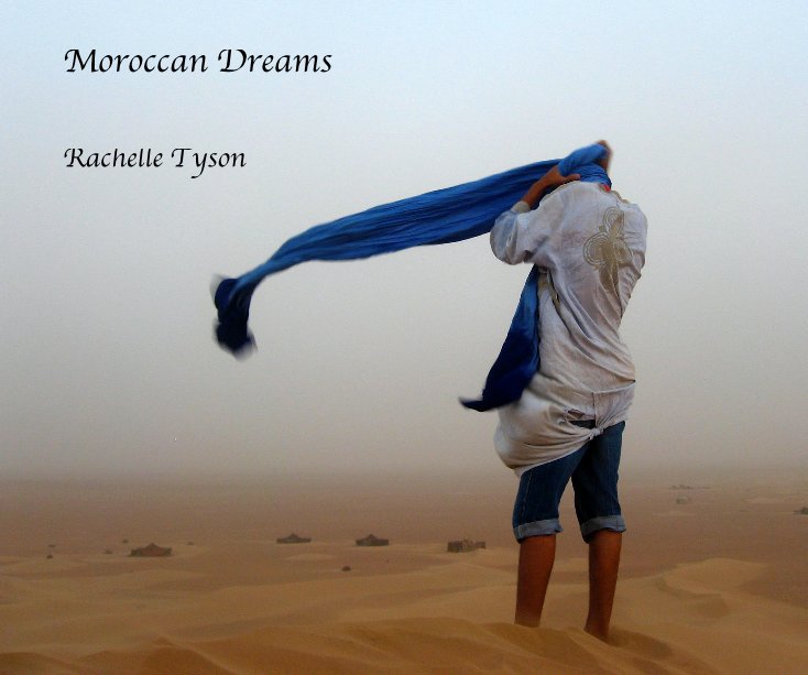 View Moroccan Dreams by Rachelle Tyson