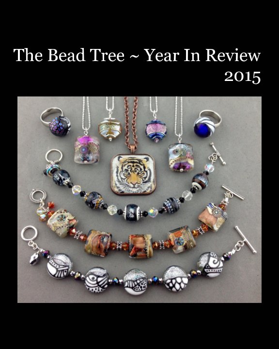 View The Bead Tree ~ Year In Review 2015 by Carrie Hamilton